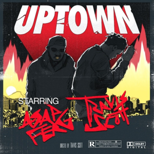 Uptown - Travis Scott (Ft. A$AP Ferg)