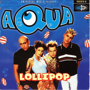 Lollipop (Candyman) - Aqua