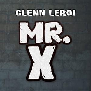 Mr. X! - Glenn Leroi