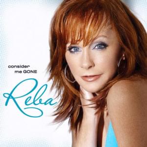 Consider Me Gone - Reba McEntire