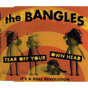 Tear Off Your Own Head (It’s a Doll Revolution) - The Bangles