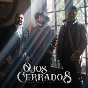 Ojos Cerrados - Banda MS de Sergio Lizárraga (Ft. Carín León)