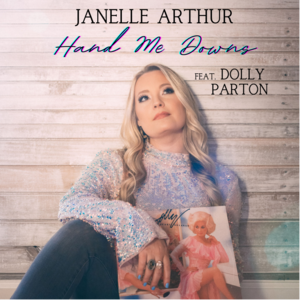 Hand Me Downs - Janelle Arthur (Ft. Dolly Parton)