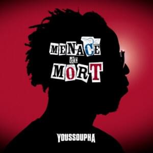 Menace de mort - Youssoupha (Ft. Aketo, Ekoué, Monsieur R & Tunisiano)