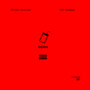 Juice (Remix) - Stunt Taylor & Vic Mensa