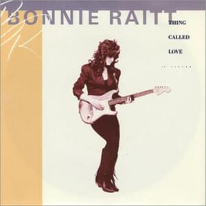 Thing Called Love - Bonnie Raitt