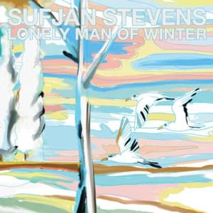 Lonely Man of Winter (Doveman Mix) - Sufjan Stevens (Ft. Melissa Mary Ahern)