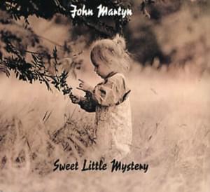 Sweet Little Mystery - John Martyn