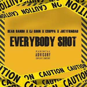 Everybody Shot - Bear Bando (Ft. Choppa EBK, CJ Goon & JoeyfrmdaO)