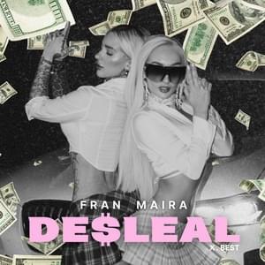 Desleal - Fran Maira (Ft. Best)