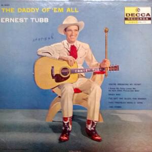 You’re The Only Good Thing (That’s Happened To Me) - Ernest Tubb