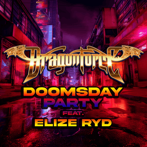 Doomsday Party (Duet Version) - DragonForce (Ft. Elize Ryd)