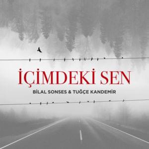 İçimdeki Sen - Bilal Sonses (Ft. Tuğçe Kandemir)