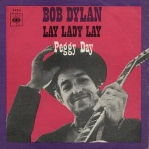 Lay Lady Lay - Bob Dylan