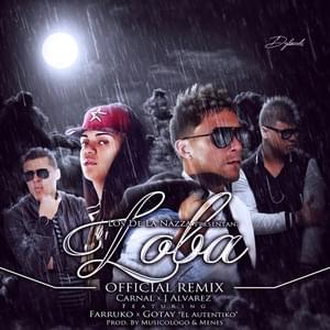 Loba (Remix) - Carnal (PR) (Ft. Farruko, Gotay "El Autentiko" & J Álvarez)