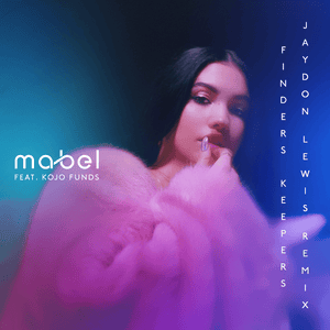 Finders Keepers (Jaydon Lewis Remix) - Mabel (Ft. Kojo Funds)