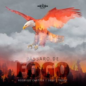 Pássaro de Fogo - Rodrigo Cartier (Ft. 3030 & Froid)