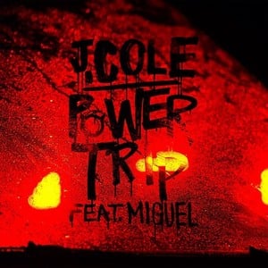 Power Trip - J. Cole (Ft. Miguel)