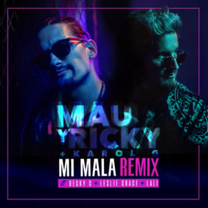 Mi Mala (Remix) - Mau y Ricky & KAROL G (Ft. Becky G, Lali & Leslie Grace)