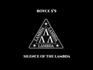 Silence of the Lambda - Royce Da 5'9"