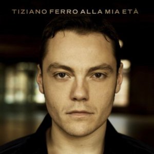 Alla Mia Età - Tiziano Ferro