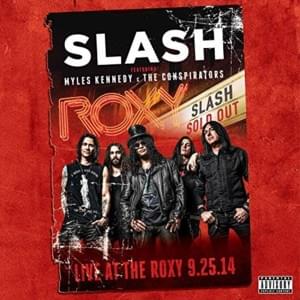 You Could Be Mine (Live at The Roxy 25/9/14) - Slash (Ft. The Conspirators & Myles Kennedy)