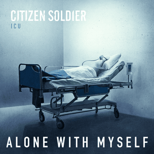 Alone with Myself - Citizen Soldier