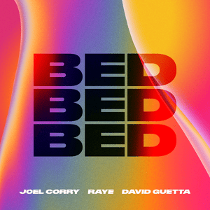 BED - Joel Corry, RAYE & David Guetta