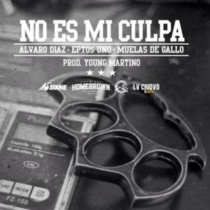 No Es Mi Culpa - Álvaro Díaz (Ft. Eptos Uno & Muelas De Gallo)