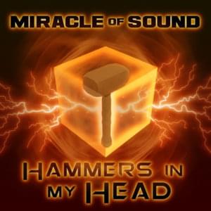 Hammers in My Head - Miracle of Sound