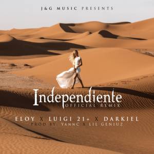 Independiente (Remix) - Eloy (PR) (Ft. Darkiel & Luigi 21 Plus)