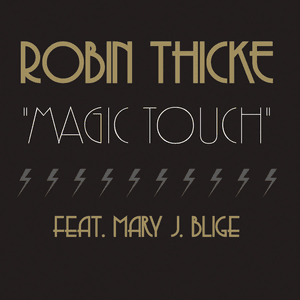 Magic Touch [Extended] - Robin Thicke (Ft. Mary J. Blige)