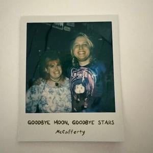 Goodbye Moon, Goodbye Stars - McCafferty