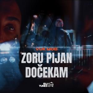 Zoru pijan dočekam - Vuk Mob