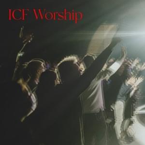 Here’s To The One We Love (Live) - ICF Worship