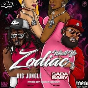 Whats Yo Zodiac - Big Jungle (Ft. Sada Baby)