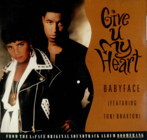 Give U My Heart - Babyface (Ft. Toni Braxton)