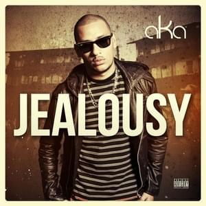 Jealousy - AKA