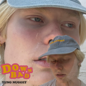 Down Bad - Yung Nugget