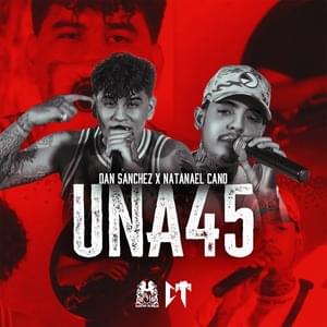 Una 45 - Natanael Cano & Dan Sanchez