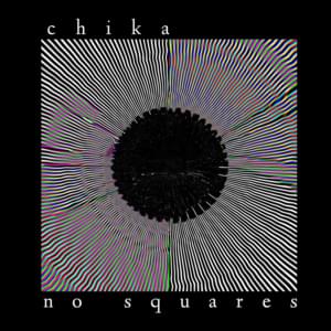 No Squares - CHIKA