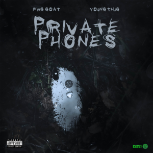 Private Phones - FBG Goat & Young Thug