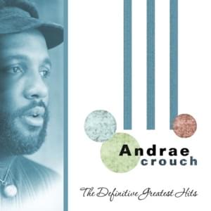 I Don’t Know Why Jesus Loves Me - Andraé Crouch