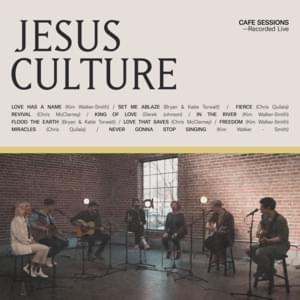 Never Gonna Stop Singing - Jesus Culture & Worship Together (Ft. Kim Walker-Smith)