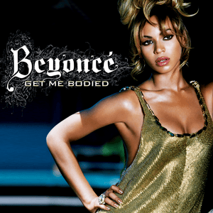 Get Me Bodied (Radio Edit) - Beyoncé