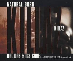 Natural Born Killaz - Dr. Dre & Ice Cube