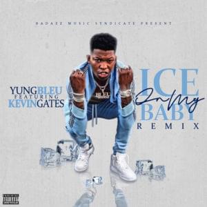 Ice On My Baby (Remix) - Yung Bleu (Ft. Kevin Gates)