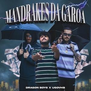 MANDRAKES DA GAROA - Dragon Boys (Ft. Ugovhb)