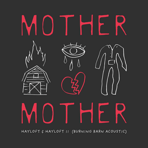 Hayloft (Burning Barn Acoustic) - Mother Mother