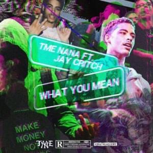 What You Mean - TME Nana (Ft. Jay Critch)